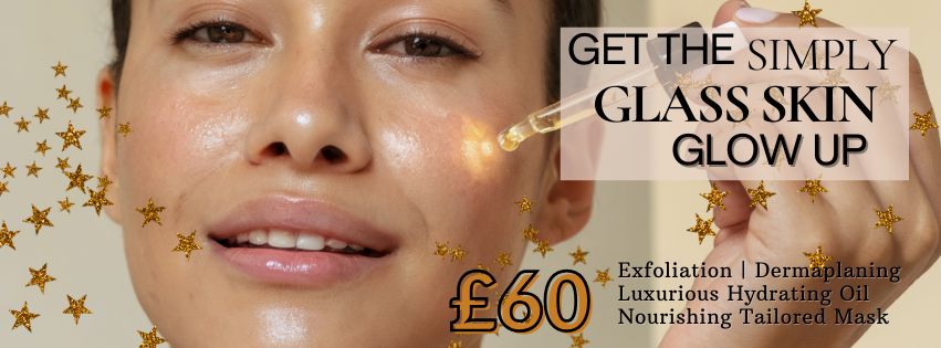 Simply Skin Glass Skin Glow Up, Simply Skin Oldham